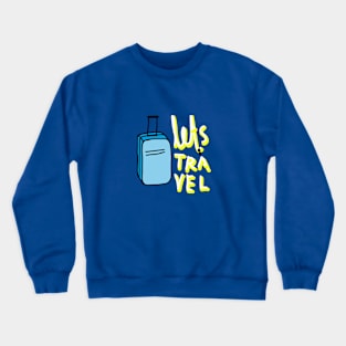 Let's travel Crewneck Sweatshirt